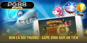 Bắn cá đổi thưởng