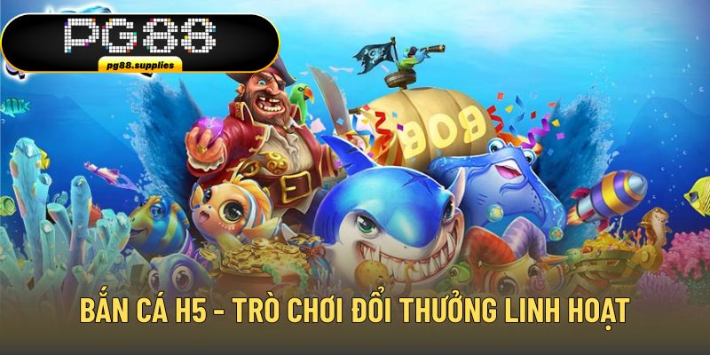 bắn cá H5