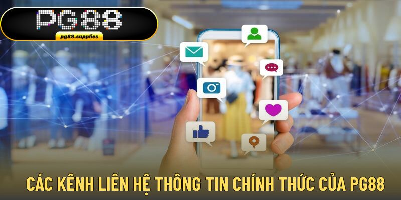 Tổng hợp những kênh thông tin liên hệ PG88 phổ biến