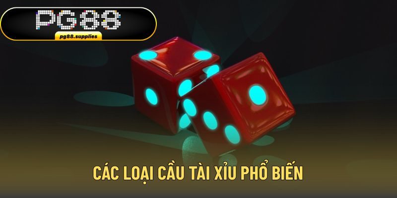 4 loại cầu tài xỉu phổ biến 