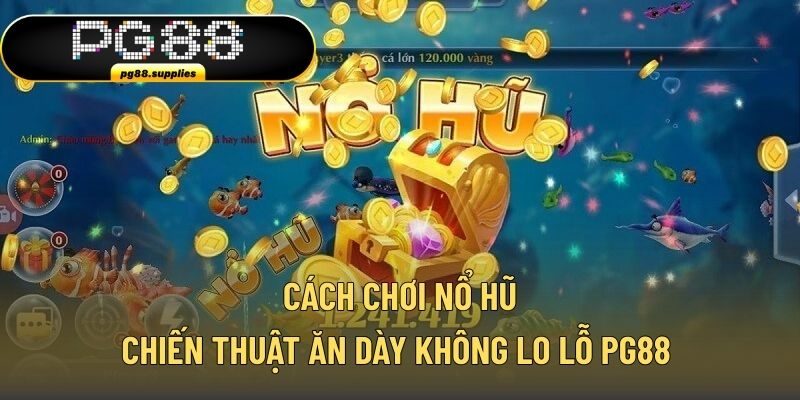 Cách Chơi Nổ Hũ