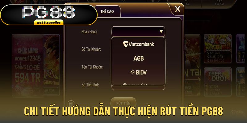 Chi tiết các bước thực hiện dễ dàng rút tiền PG88
