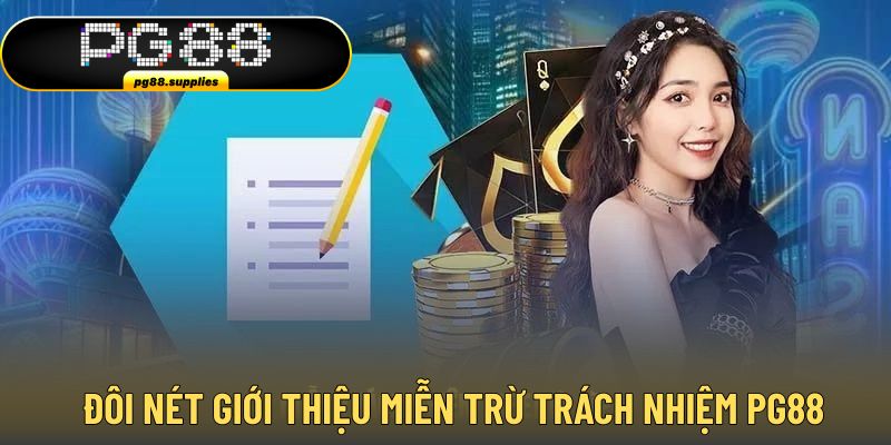 Đôi nét giới thiệu nội dung miễn trừ trách nhiệm PG88
