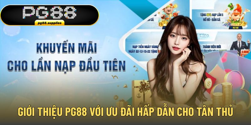 Giới thiệu PG88 với đa dạng ưu đãi giá trị