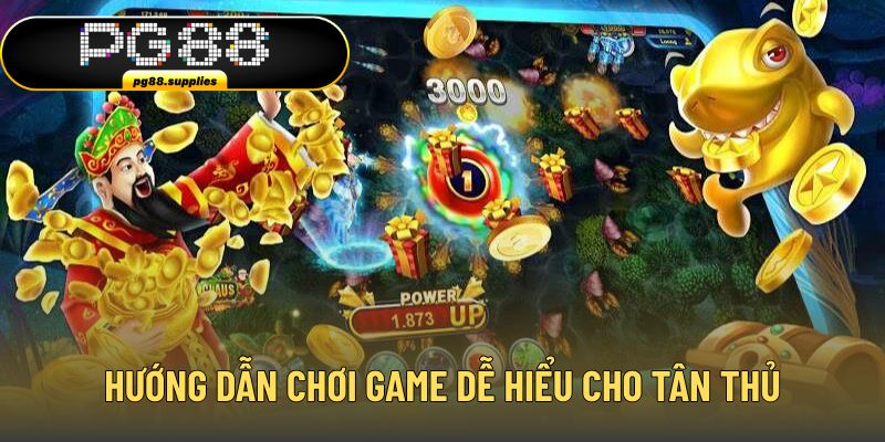 Hướng dẫn chơi game dễ hiểu cho tân thủ