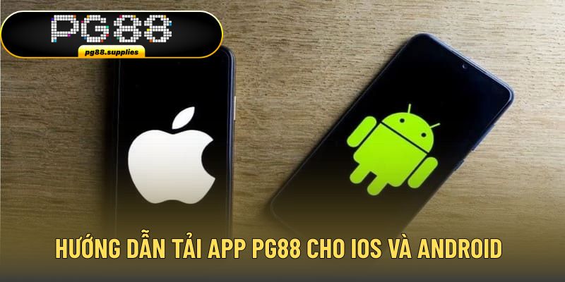 Thực hiện tải app PG88 đơn giản cho ios và Android