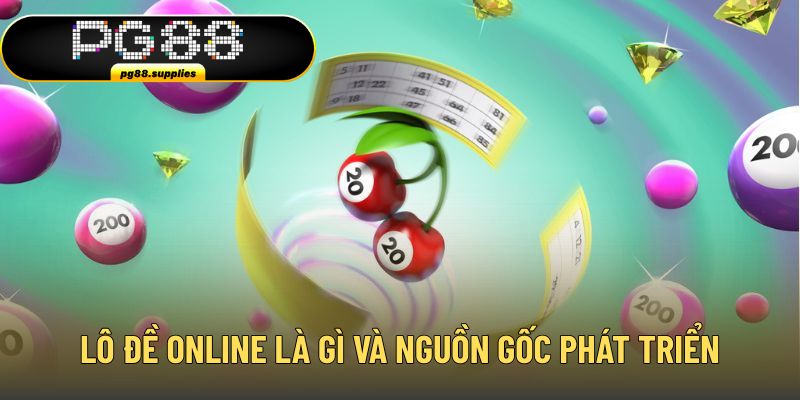 Lô đề online là gì và nguồn gốc phát triển