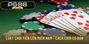 Luật Chơi Tiến Lên Miền Nam