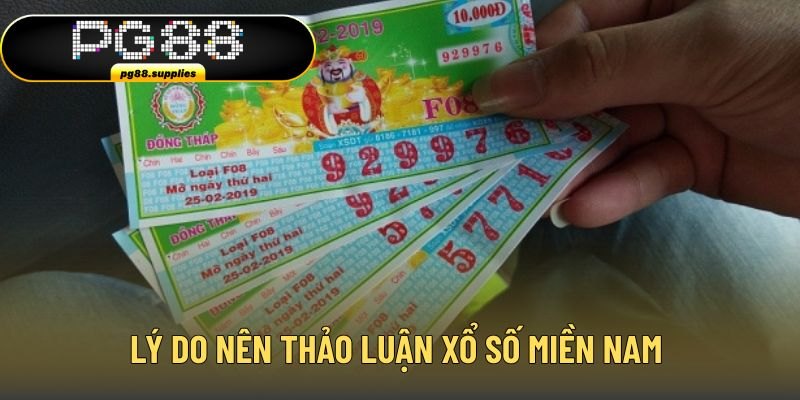 Lý do nên tham gia thảo luận xổ số miền nam