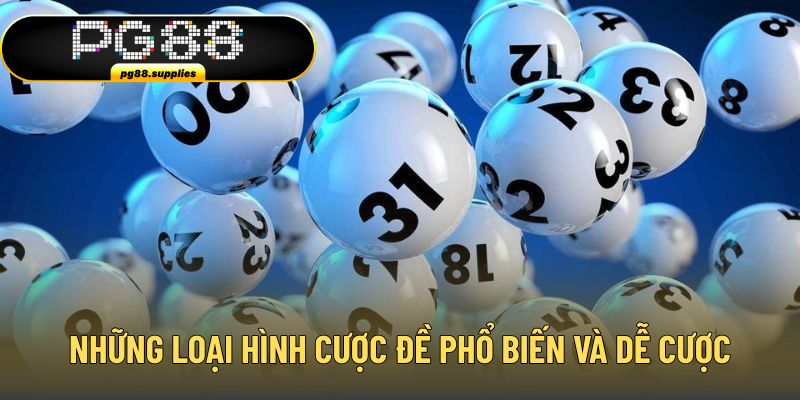 Những loại hình cược đề phổ biến và dễ cược
