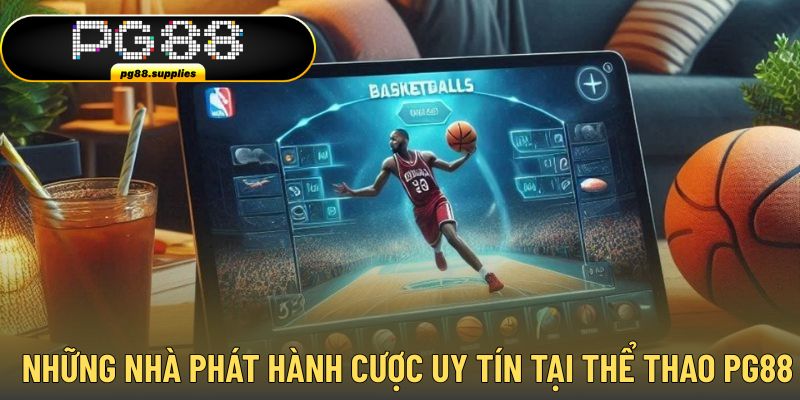 Những đơn vị phát hành sảnh cược thể thao tại PG88