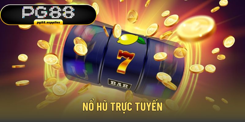 Nổ hũ trực tuyến