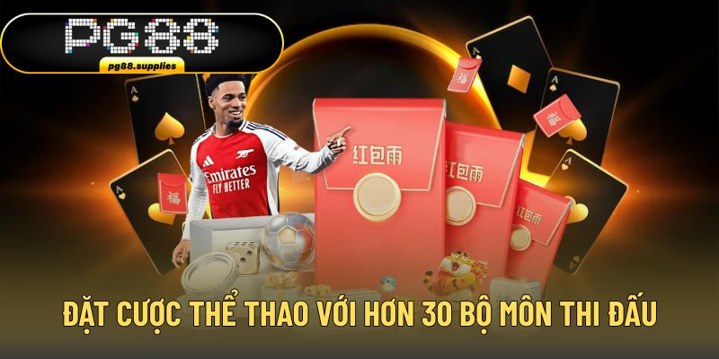 Đặt cược thể thao với hơn 30 bộ môn thi đấu
