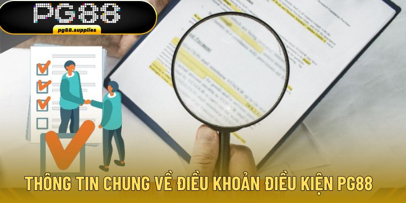 Đôi nét nội dung chính sách điều khoản điều kiện PG88
