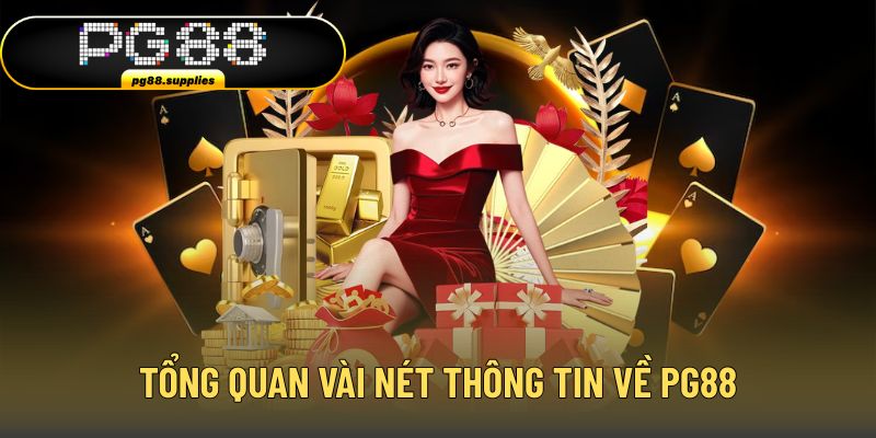 Giới thiệu đến người chơi thông tin sơ lược về PG88