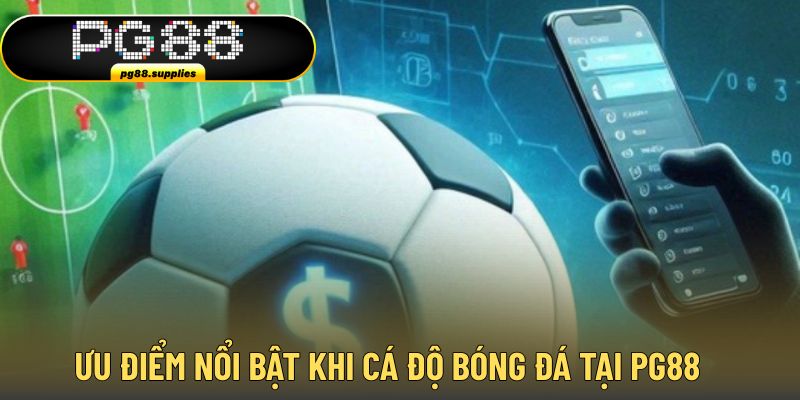 Ưu điểm nổi bật nhất khi lựa chọn cược tại đây