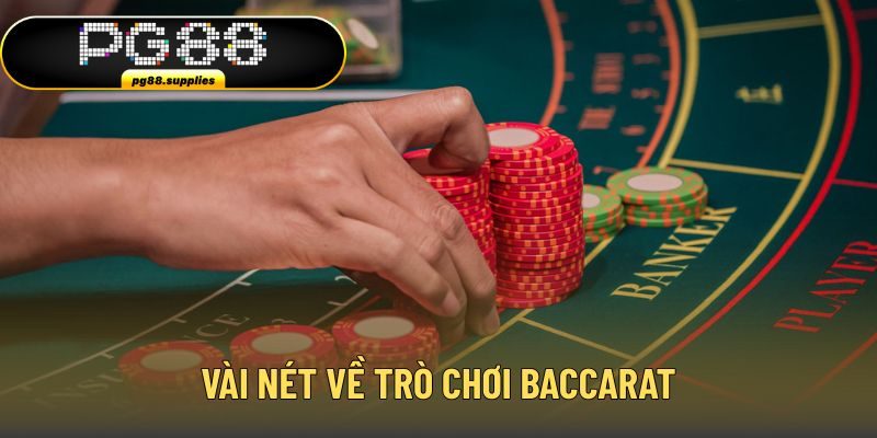 Vài nét về trò chơi Baccarat Vài nét về trò chơi Baccarat